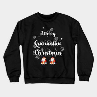 merry quarantine christmas Crewneck Sweatshirt